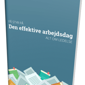 Få styr på den effektive arbejdsdag - E-bog om Personlig effektivitet